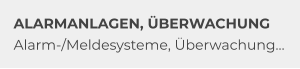 ALARMANLAGEN, ÜBERWACHUNG Alarm-/Meldesysteme, Überwachung…