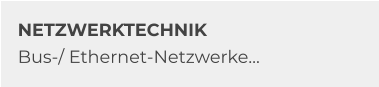 NETZWERKTECHNIK Bus-/ Ethernet-Netzwerke…