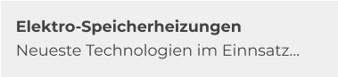 Elektro-Speicherheizungen Neueste Technologien im Einnsatz…